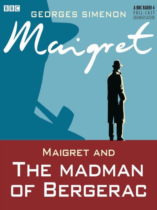 Georges Simenon创作的Maigret and the Madman of Bergerac作品的详细信息 - 可供借阅
